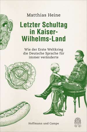 Letzter Schultag in Kaiser-Wilhelmsland de Matthias Heine