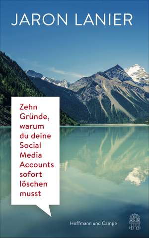 Zehn Gründe, warum du deine Social Media Accounts sofort löschen musst de Jaron Lanier