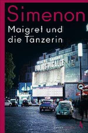 Maigret und die Tänzerin de Georges Simenon