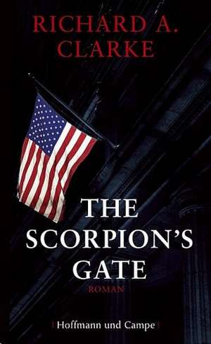 The Scorpion's Gate de Richard A. Clarke