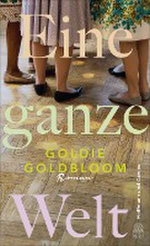 Eine ganze Welt de Goldie Goldbloom