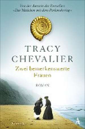 Zwei bemerkenswerte Frauen de Tracy Chevalier