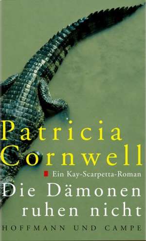 Die Dämonen ruhen nicht de Patricia Cornwell