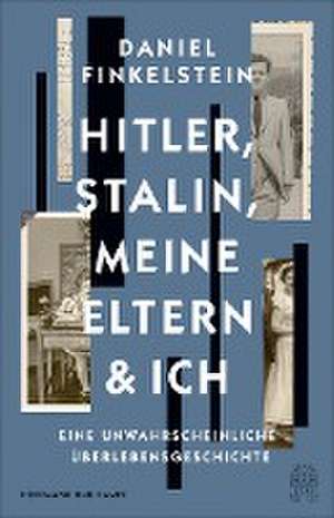 Hitler, Stalin, meine Eltern und ich de Daniel Finkelstein