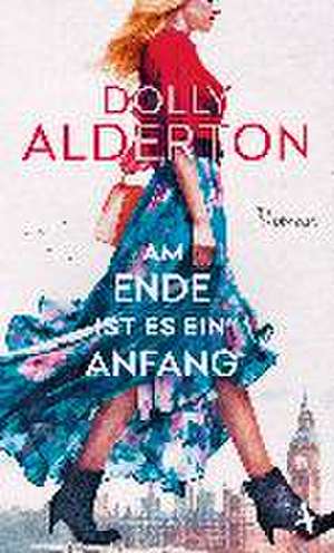 Am Ende ist es ein Anfang de Dolly Alderton