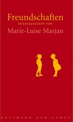 Freundschaften de Marie-Luise Marjan