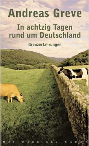 In achtzig Tagen rund um Deutschland de Andreas Greve