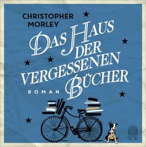 Das Haus der vergessenen Bücher de Christopher Morley