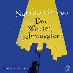 Der Wörterschmuggler de Natalio Grueso