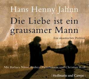 Die Liebe ist ein grausamer Mann de Hans Henny Jahnn