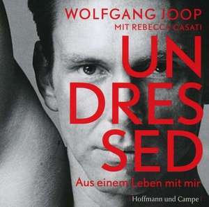 Undressed-Aus Einem Leben Mit Mir de Wolfgang Joop