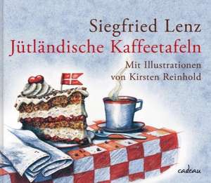 Jütländische Kaffeetafeln de Siegfried Lenz