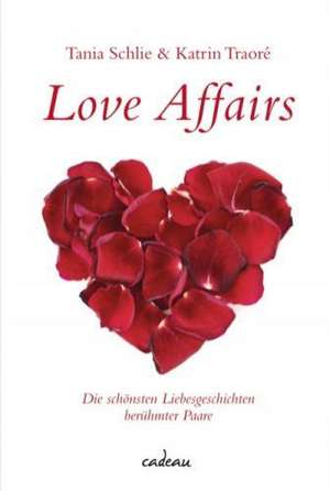 Love Affairs de Tania Schlie