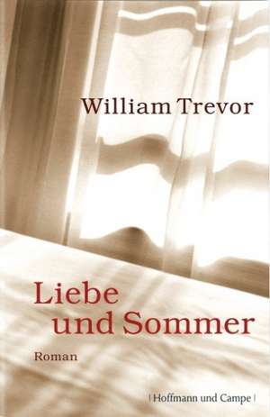 Liebe und Sommer de William Trevor