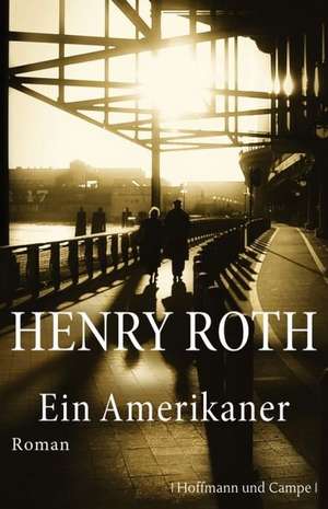 Ein Amerikaner de Henry Roth