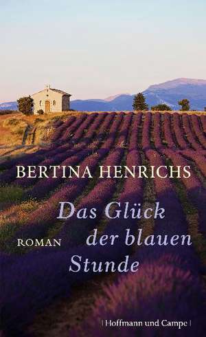 Das Glück der blauen Stunde de Bertina Henrichs