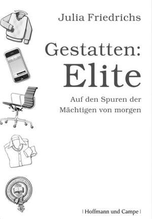 Gestatten: Elite de Julia Friedrichs