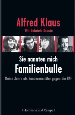 Sie nannten mich Familienbulle de Alfred Klaus