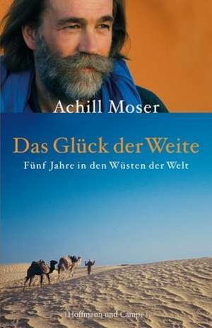 Das Glück der Weite de Achill Moser