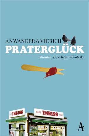 Praterglück de Berndt Anwander