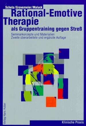 Rational-Emotive Therapie als Gruppentraining gegen Streß de Theo Schelp