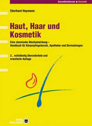 Haut, Haar und Kosmetik de Eberhard Heymann