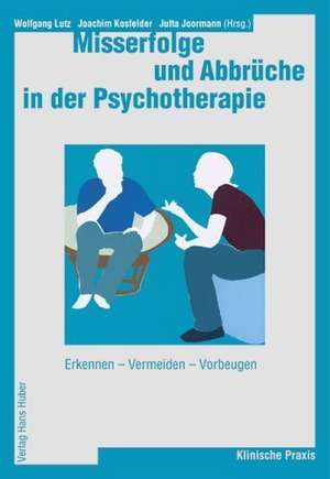 Misserfolge und Abbrüche in der Psychotherapie de Wolfgang Lutz