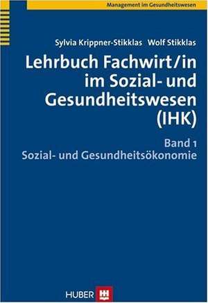 Lehrbuch Fachwirt/in im Sozial- und Gesundheitswesen (IHK) 1 de Sylvia Krippner-Stikklas