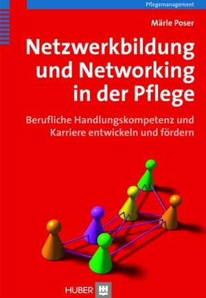 Netzwerkbildung und Networking in der Pflege de Märle Poser