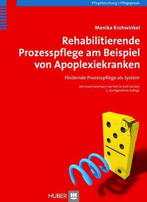 Rehabilitierende Prozesspflege am Beispiel von Apoplexiekranken de Monika Krohwinkel