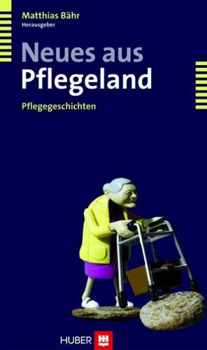 Neues aus Pflegeland de Jürgen Georg