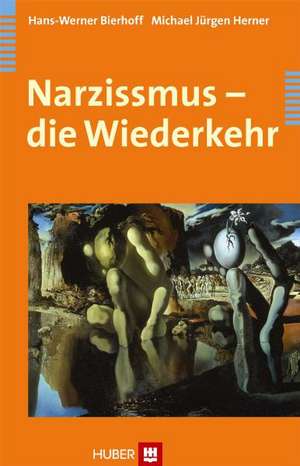 Narzissmus - die Wiederkehr de Hans-Werner Bierhoff