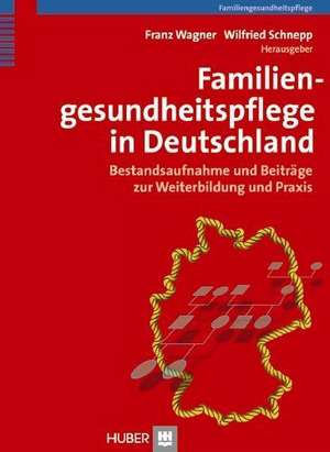 Familiengesundheitspflege in Deutschland de Franz Wagner