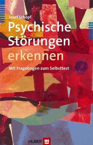 Psychische Störungen erkennen de Josef Schöpf