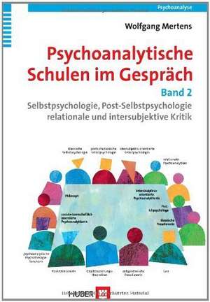 Psychoanalytische Schulen im Gespräch, Band 2 de Wolfgang Mertens