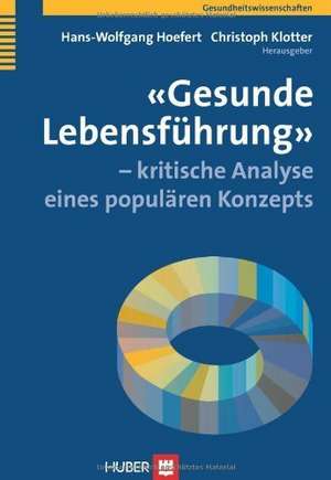 «Gesunde Lebensführung» - kritische Analyse eines populären Konzepts de Hans-Wolfgang Hoefert