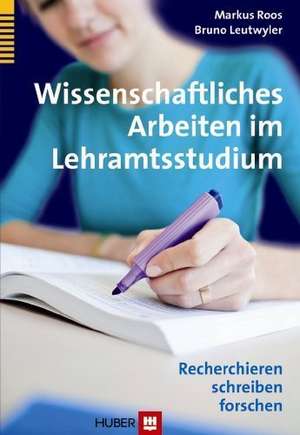 Wissenschaftliches Arbeiten im Lehramtsstudium de Markus Roos