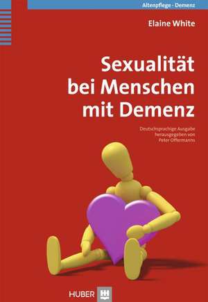 Sexualität bei Menschen mit Demenz de Elaine White