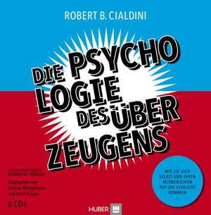 Die Psychologie des Überzeugens - Hörbuch de Robert B Cialdini