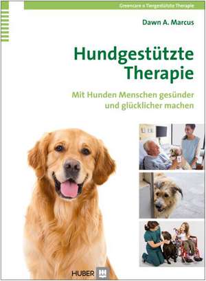 Hundegestützte Therapie de Dawn A. Marcus