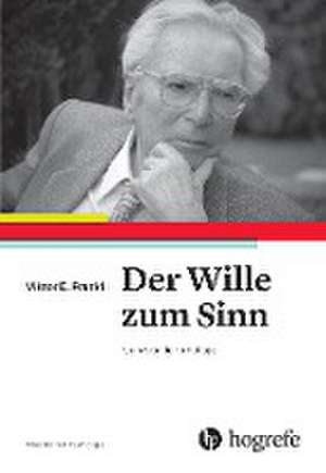 Der Wille zum Sinn de Viktor E. Frankl