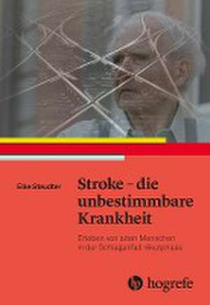 Stroke - die unbestimmbare Krankheit de Elke Steudter