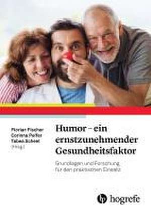 Humor - ein ernstzunehmender Gesundheitsfaktor de Florian Fischer