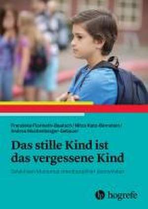 Das stille Kind ist das vergessene Kind de Franziska Florineth-Baatsch