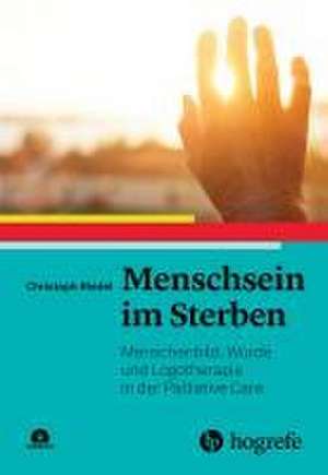 Menschsein im Sterben de Christoph Riedel