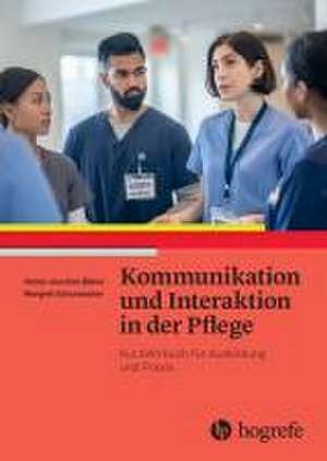 Kommunikation und Interaktion in der Pflege de Heinz-Joachim Büker