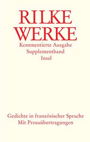 Werke. Kommentierte Ausgabe. Supplementband. Gedichte in französischer Sprache de Manfred Engel