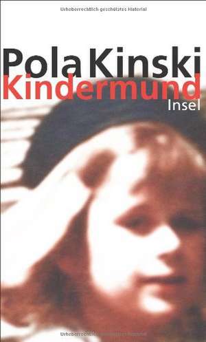 Kinski, P: Kindermund