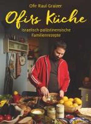 Ofirs Küche de Ofir Raul Graizer