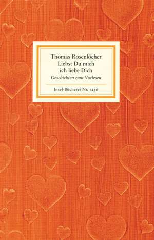 Liebst Du mich ich liebe Dich de Thomas Rosenlöcher